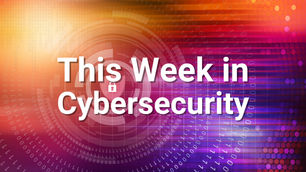 this week in cybersecurity june 6th 2025