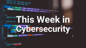 this week in cybersecurity april 24 2026
