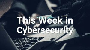this week in cybersecurity May 15 2026