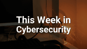 this week in cybersecurity blog October 9th 2026