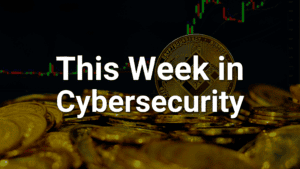 this week in cybersecurity blog October 30th 2026